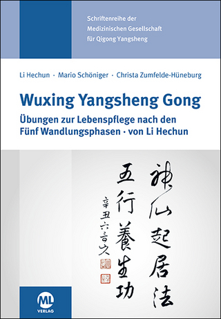 Wuxing Yangsheng Gong - Hechun Li; Christa Zumfelde-Hueneburg; Mario Schöniger