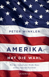 Amerika hat die Wahl - Peter Winkler