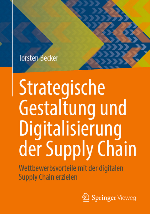 Strategische Gestaltung und Digitalisierung der Supply Chain - Torsten Becker
