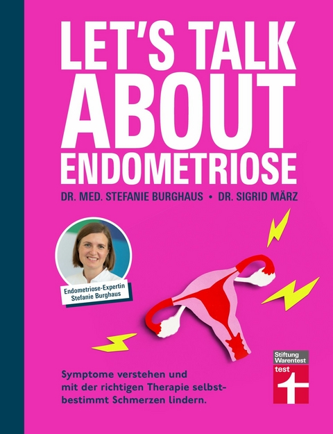 Let's talk about Endometriose - Symptome, Diagnose und Behandlung -  Dr. med. Stefanie Burghaus,  Dr. Sigrid März