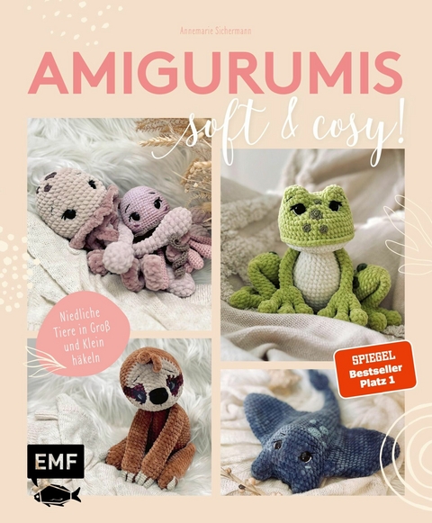 Amigurumis - soft and cosy! -  Annemarie Sichermann
