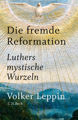 Die fremde Reformation - Volker Leppin