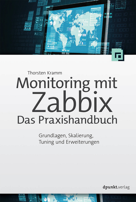 Monitoring mit Zabbix:  Das Praxishandbuch - Thorsten Kramm