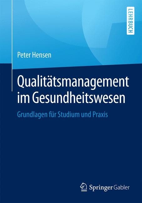Qualitätsmanagement im Gesundheitswesen - Peter Hensen