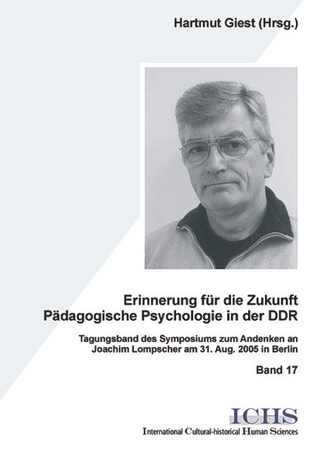 Erinnerungen für die Zukunft - Pädagogische Psychologie in der DDR - Hartmut Giest