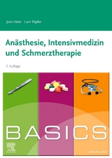 BASICS Anästhesie, Intensivmedizin und Schmerztherapie - Vater, Jens; Töpfer, Lars