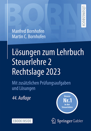 Lösungen zum Lehrbuch Steuerlehre 2 Rechtslage 2023 - Manfred Bornhofen; Martin C. Bornhofen