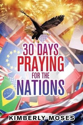 30 Days Praying For The Nations - Kimberly Moses