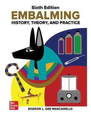Embalming: History, Theory, and Practice, Sixth Edition - Sharon Gee-Mascarello