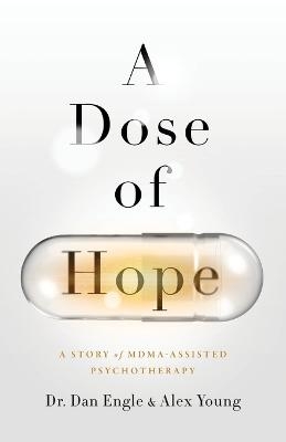 A Dose of Hope - Dan Engle, Alex Young