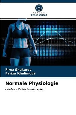 Normale Physiologie - Firuz Shukurov, Fariza Khalimova