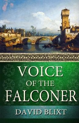 Voice Of The Falconer - David Blixt