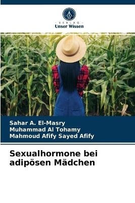 Sexualhormone bei adipösen Mädchen - Sahar A El-Masry, Muhammad Al Tohamy, Mahmoud Afify Sayed Afify