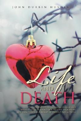 Life and Death - John Durbin Husher