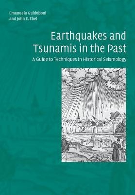 Earthquakes and Tsunamis in the Past - Emanuela Guidoboni, John E. Ebel