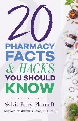 20 Pharmacy Facts and Hacks You Should Know - Dr Sylvia Perry