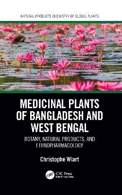 Medicinal Plants of Bangladesh and West Bengal - Christophe Wiart