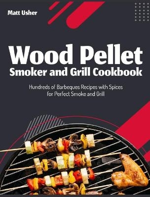 Wood Pellet Smoker and Grill Cookbook - Taylor Smith