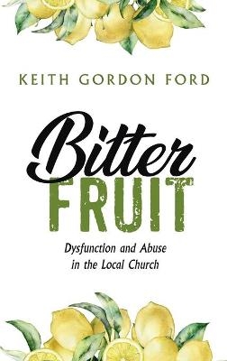 Bitter Fruit - Keith Gordon Ford