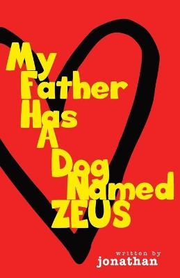 My Father Has A Dog Named Zeus -  JONATHAN