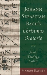 Johann Sebastian Bach's Christmas Oratorio - Markus Rathey