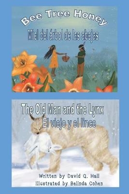 Bee Tree Honey & The Old Man and the Lynx - David Q Hall
