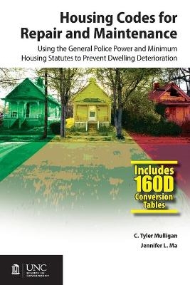 Housing Codes for Repair and Maintenance - C. Tyler Mulligan, Jennifer L. Ma