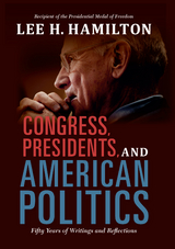 Congress, Presidents, and American Politics - Lee H. Hamilton