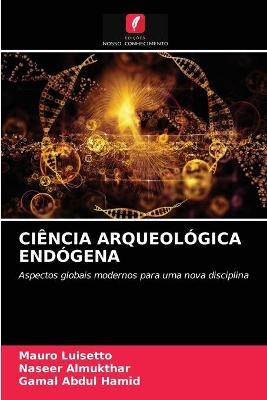 Ciência Arqueológica Endógena - Mauro Luisetto, Naseer Almukthar, Gamal Abdul Hamid