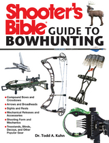 Shooter's Bible Guide to Bowhunting -  Todd A. Kuhn