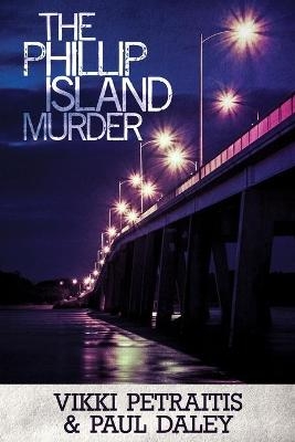 The Phillip Island Murder - Vikki Petraitis, Paul Daley
