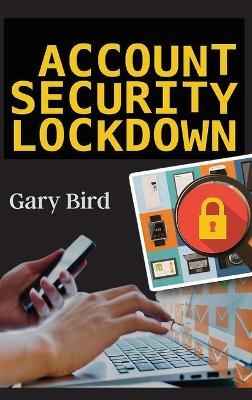 Account Security Lockdown -  Gary Bird