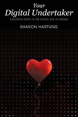 Your Digital Undertaker - Sharon Hartung