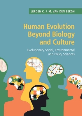 Human Evolution beyond Biology and Culture - Jeroen C. J. M. van den Bergh