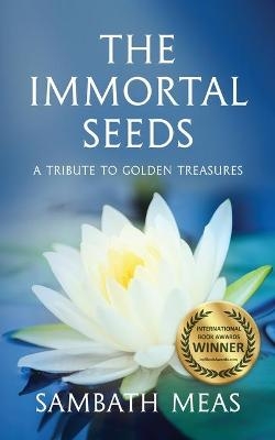 The Immortal Seeds - Sambath Meas