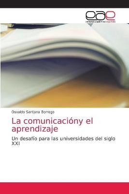 La comunicacióny el aprendizaje - Osvaldo Santana Borrego