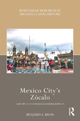 Mexico City’s Zócalo - Benjamin A. Bross