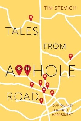 Tales From A**Hole Road - Tim Stevich