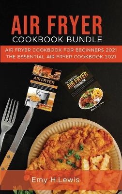 Air Fryer Cookbook Bundle - Emy H Lewis