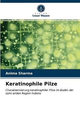 Keratinophile Pilze - Anima Sharma