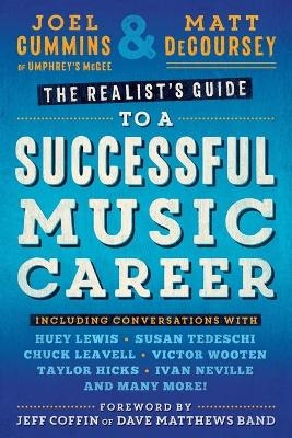 The Realist's Guide to a Successful Music Career - Cummins Joel, DeCoursey Matt