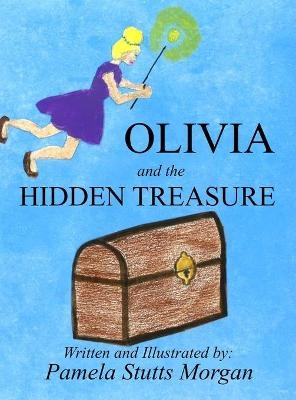 Olivia and the Hidden Treasure - Pamela Stutts Morgan