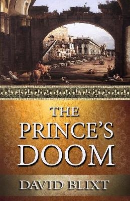 The Prince's Doom - David Blixt