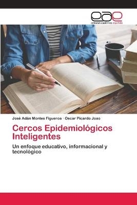Cercos Epidemiológicos Inteligentes - José Adán Montes Figueroa, Oscar Picardo Joao