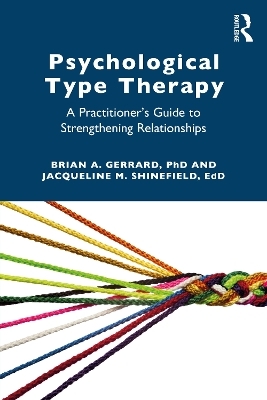 Psychological Type Therapy - Brian A. Gerrard, Jacqueline Shinefield