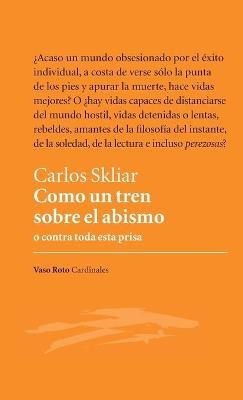 Como un tren sobre el abismo - Carlos Skliar