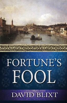 Fortune's Fool - David Blixt