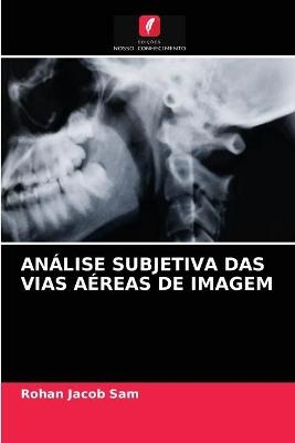 Análise Subjetiva Das Vias Aéreas de Imagem - Rohan Jacob Sam