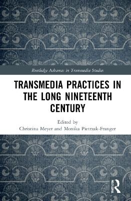 Transmedia Practices in the Long Nineteenth Century - 