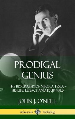 Prodigal Genius - John J O'Neill